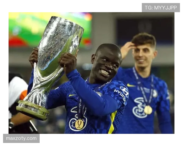 2021欧冠淘汰赛连续MVP：坎特的封神表现